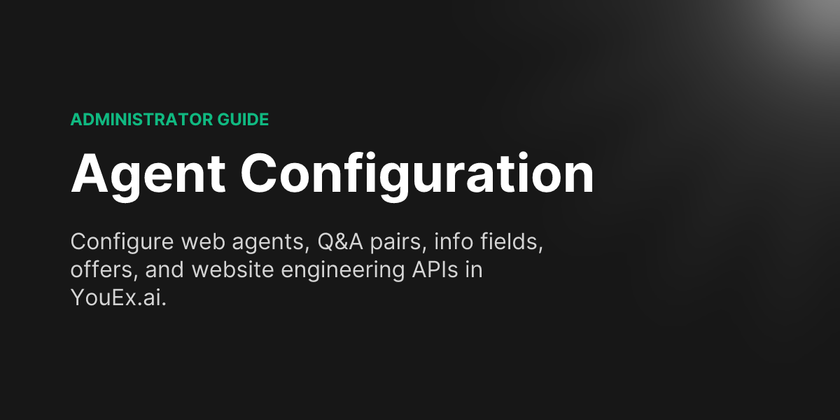 Agent Configuration | YouEx.ai Docs