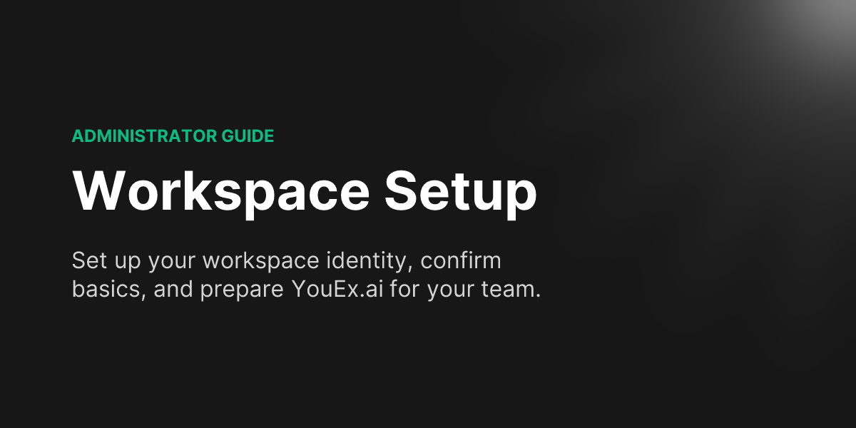 Workspace Setup | YouEx.ai Docs